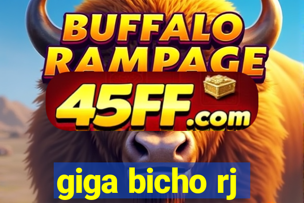 giga bicho rj